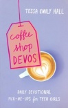 Coffee Shop Devos - Daily Devotional Pick-Me-Ups for Teen Girls